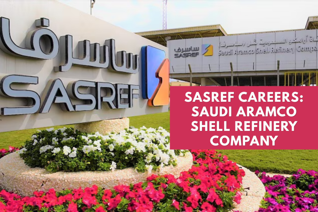 SASREF Careers: Saudi Aramco Shell Refinery Company